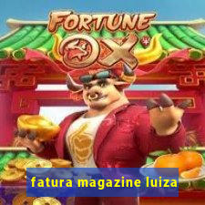 fatura magazine luiza